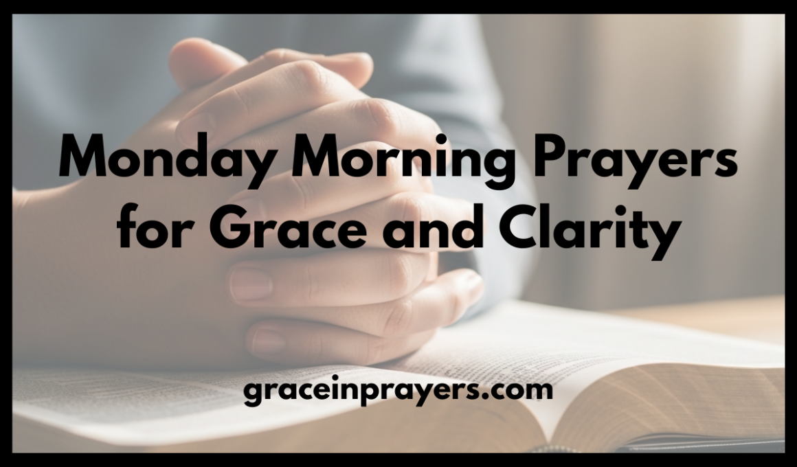 Monday Morning Prayers for Grace and Clarity
