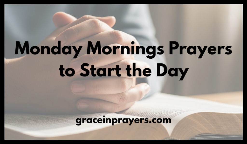 Monday Mornings Prayers to Start the Day