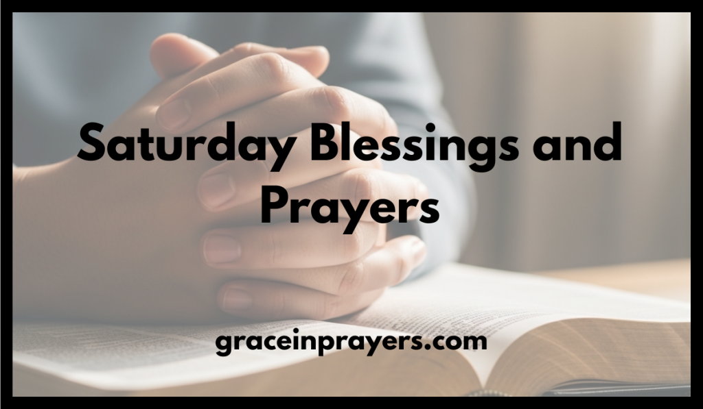Saturday Blessings and Prayers