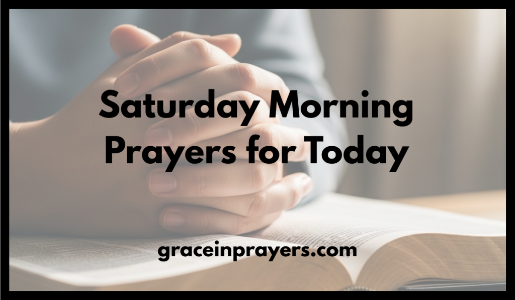 Saturday Morning Prayers for Today