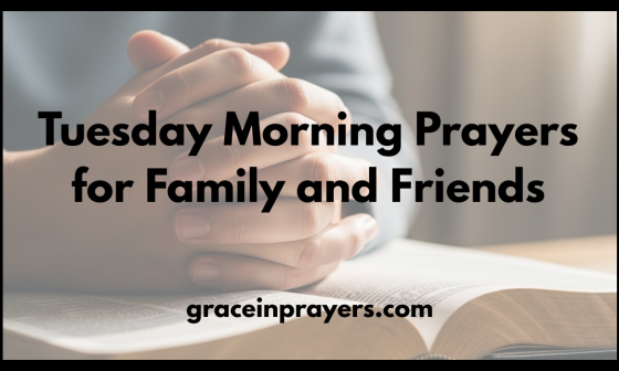 Tuesday Morning Prayers for Family and Friends