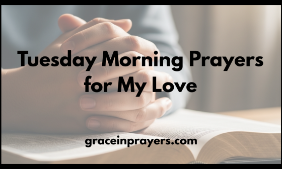 Tuesday Morning Prayers for My Love