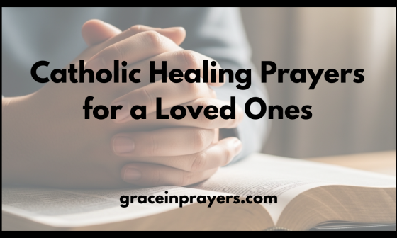 Catholic Healing Prayers for a Loved Ones