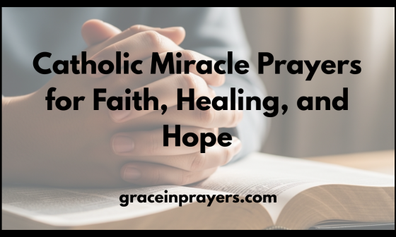 Catholic Miracle Prayers for Faith, Healing, and Hope
