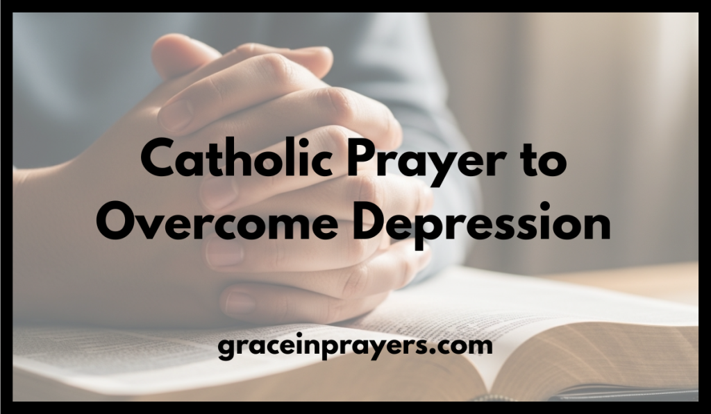 Catholic Prayer to Overcome Depression