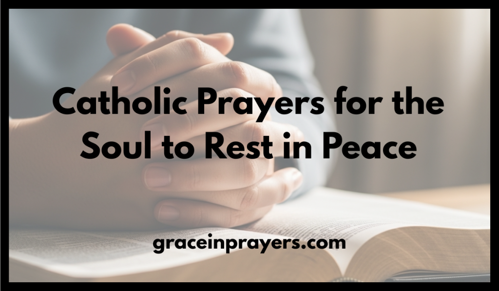 Catholic Prayers for the Soul to Rest in Peace