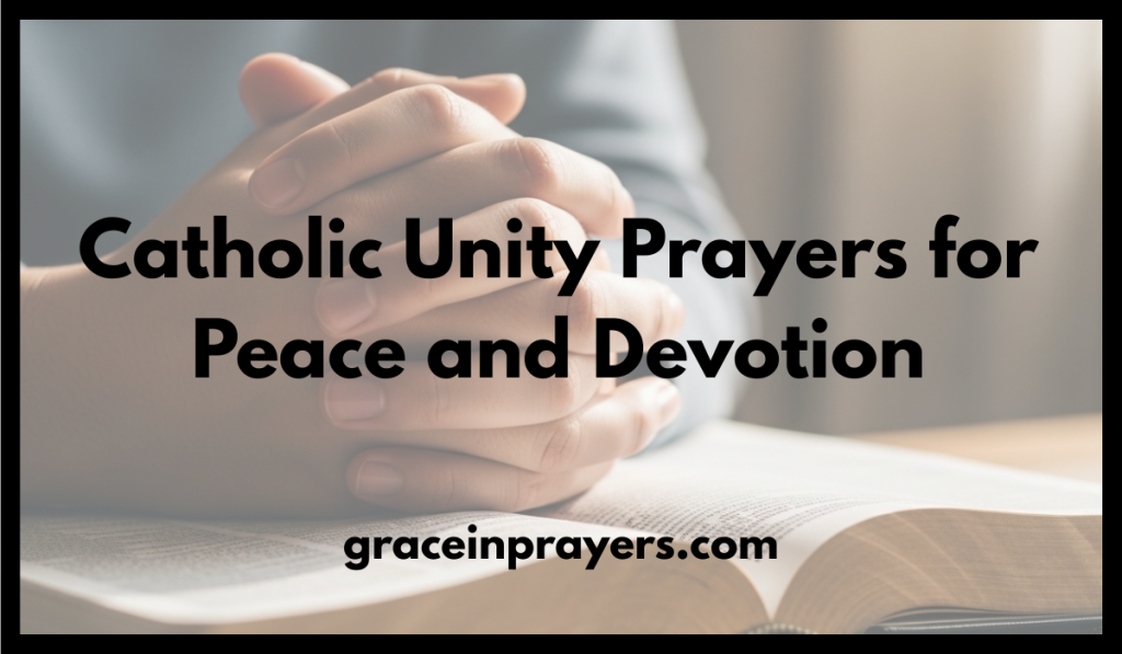 Catholic Unity Prayers for Peace and Devotion