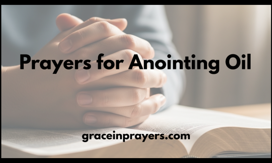 50 Powerful Prayers for Anointing Oil