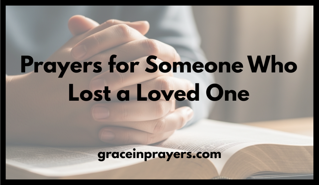Prayers for Someone Who Lost a Loved One