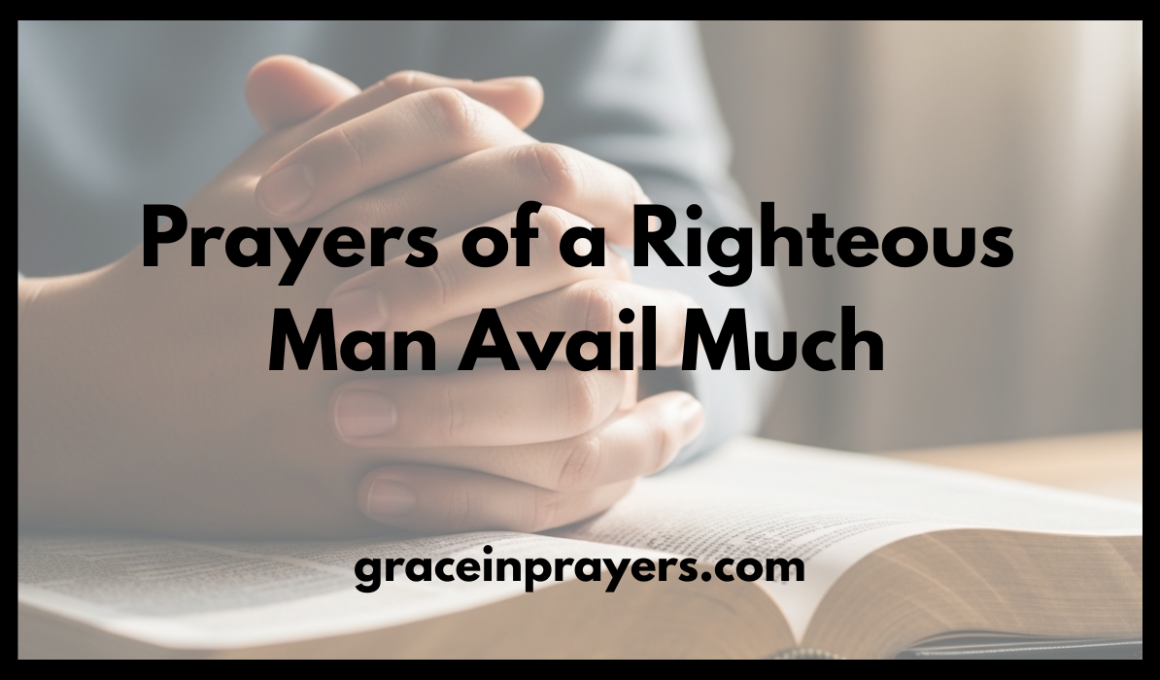 Prayers of a Righteous Man Avail Much