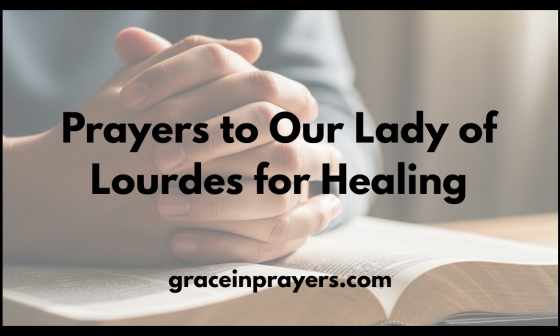 Prayers to Our Lady of Lourdes for Healing