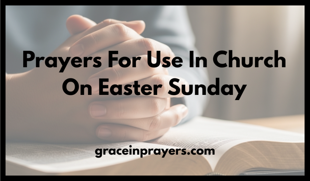 Prayers For Use In Church On Easter Sunday