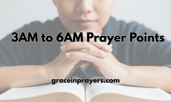 40 Powerful 3AM to 6AM Prayer Points