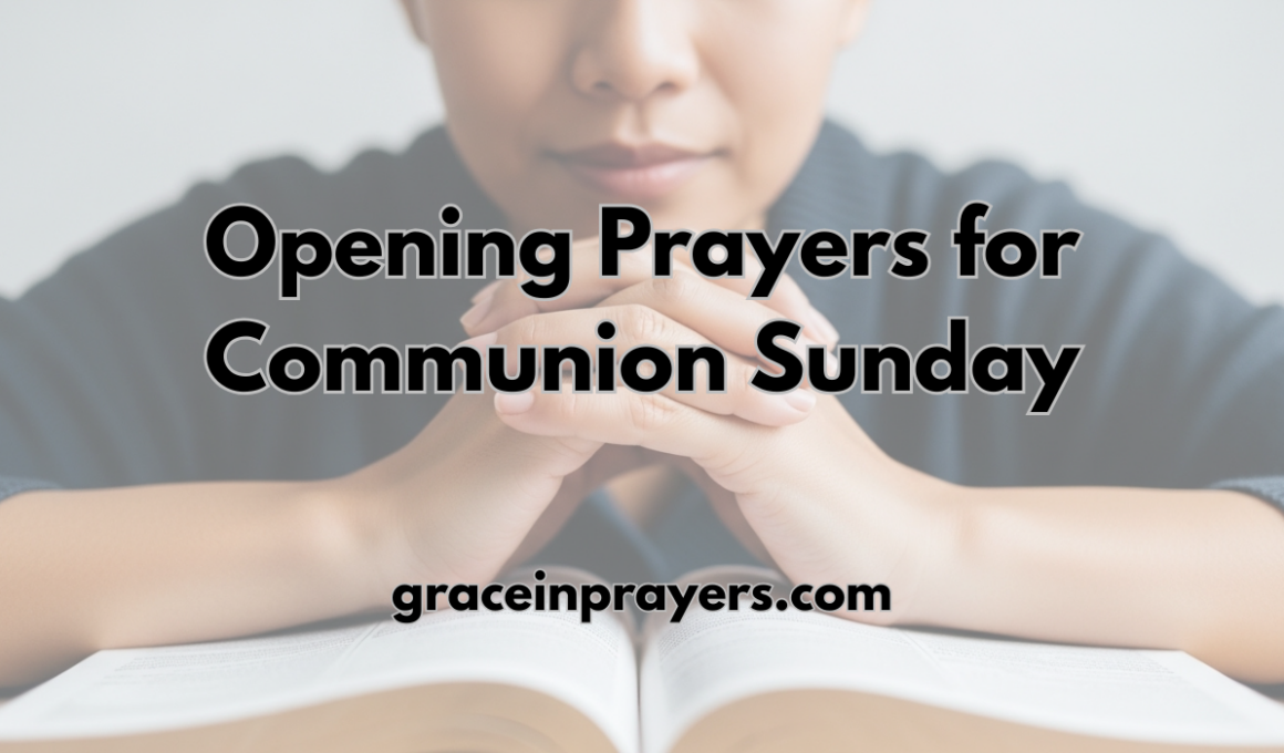 30 Powerful Opening Prayers for Communion Sunday