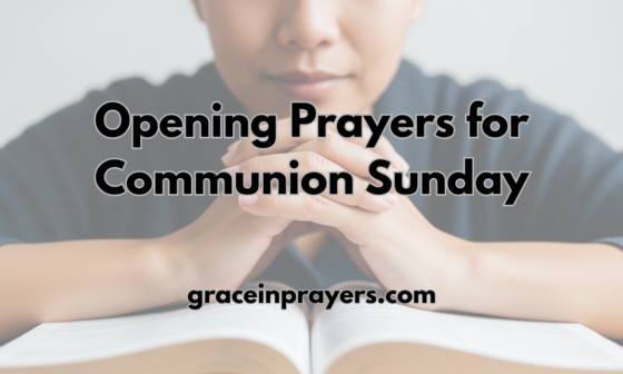 30 Powerful Opening Prayers for Communion Sunday