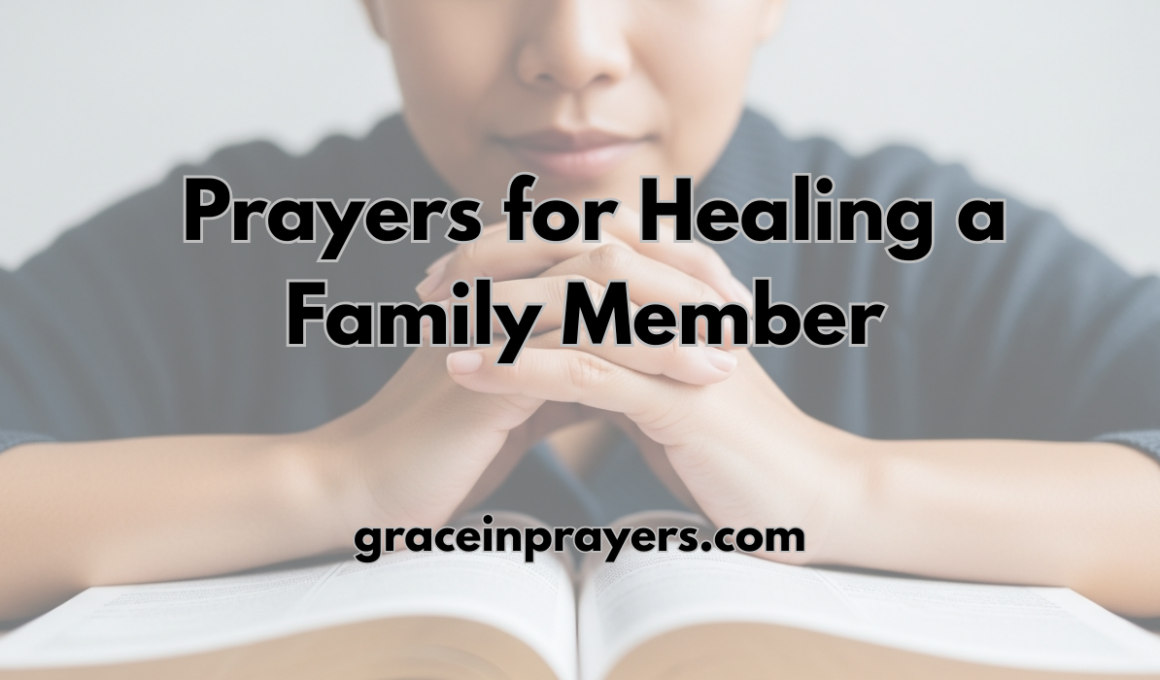 40 Powerful Prayers for Healing a Family Member