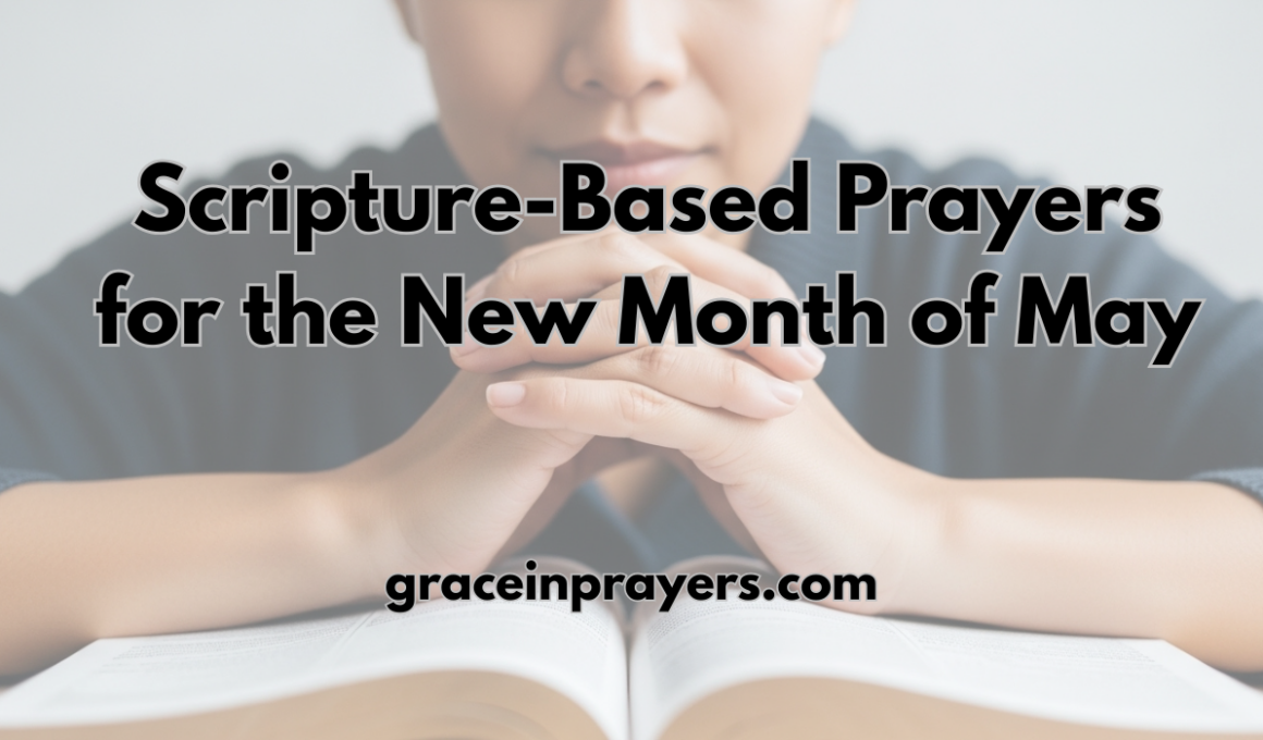 30 Powerful Scripture-Based Prayers for the New Month of May