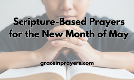 30 Powerful Scripture-Based Prayers for the New Month of May